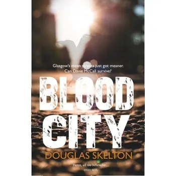 Blood City - Skelton, Douglas [EN] (2014, Brožovaná, Luath Press Ltd)