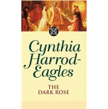 The Dark Rose - Eagles-Harrod