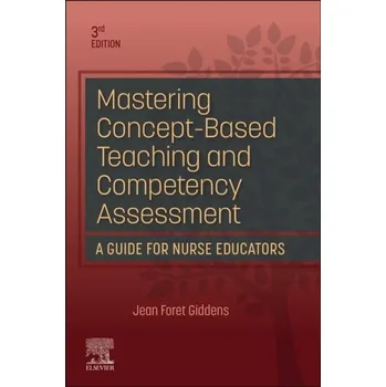 Mastering Concept-Based Teaching and Competency Assessment - Giddens, Jean Foret; Caputi, Linda; Rodgers, Beth L.