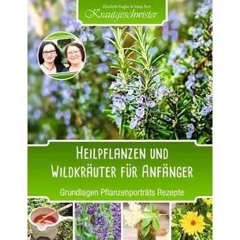 Heilpflanzen und Wildkräuter für Anfänger (Krautgeschwister) - Engler, Elisabeth