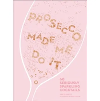 Prosecco made me do it - Zavatto, Amy