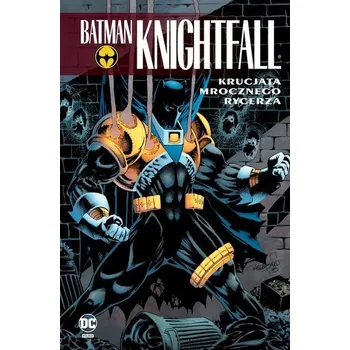 Batman Knightfall T.3 Krucjata Mrocznego Rycerza - praca zbiorowa