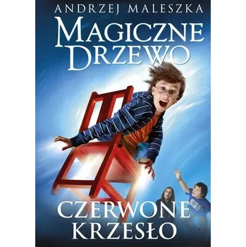 Pohádka Magiczne Drzewo. Czerwone krzesło - Maleszka Andrzej