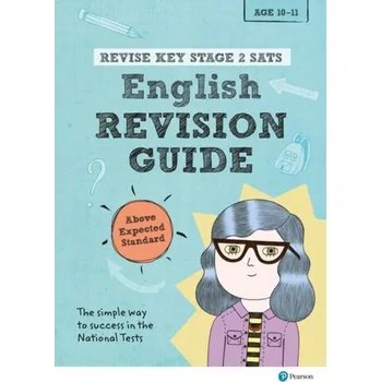 Cizí jazyk Pearson REVISE Key Stage 2 SATs English Revision Guide Above Expected Standard for the 2023 and 2024 exams - Thomson, Helen