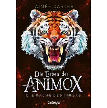 Die Erben der Animox 5. Die Rache des Tigers - Carter, Aimée