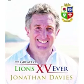 Greatest Lions XV Ever, The - Cadotte, Marc W.; Davies, T. Jonathan