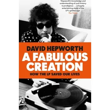 A Fabulous Creation - Hepworth, David