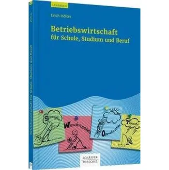 Betriebswirtschaft für Schule, Studium und Beruf - Hölter, Erich