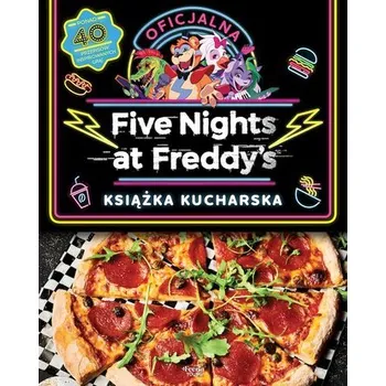 Oficjalna książka kucharska. Five Nights at Freddy's - Cawthon Scott