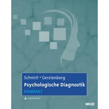 Psychologische Diagnostik kompakt - Schmitt, Manfred
