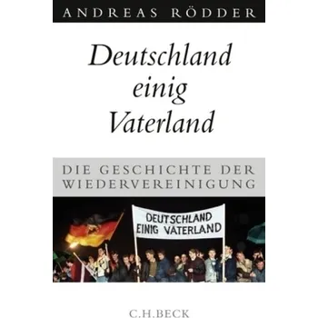 Deutschland einig Vaterland - Rödder, Andreas