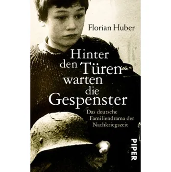 Hinter den Türen warten die Gespenster - Huber, Florian [DE] (2018, Brožovaná / brožovaná, Piper)