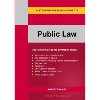 A Straightforward Guide To Public Law: Revised Edition 2023 - Franks, Robert