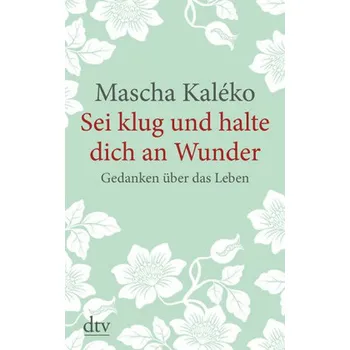 Sei klug und halte dich an Wunder, Großdruckausgabe - Kaléko, Mascha