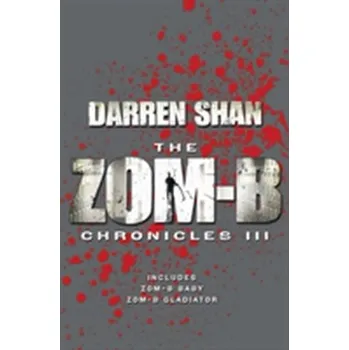 Zom-B Chronicles III - Darren Shan