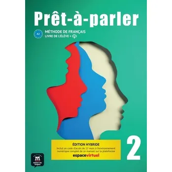 Francouzský jazyk Prêt-à-parler 2 A2 - Édition hybride. Livre de l'élève + code d'accès aux ressources numériques de ce manuel sur la plateforme E