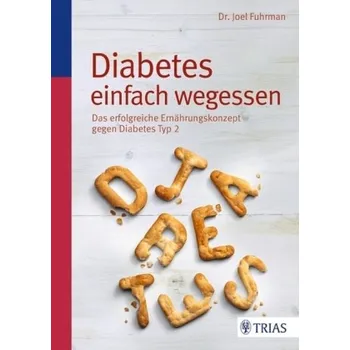 Diabetes einfach wegessen - Joel Fuhrman