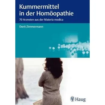Kummermittel in der Homöopathie - Zimmermann, Dorit