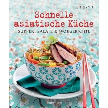 Schnelle asiatische Küche - Huynh, Les