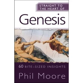 Straight to the Heart of Genesis - Moore, L.; Scraton, Phil