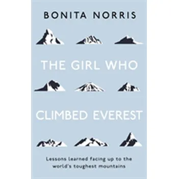 Literární biografie The Girl Who Climbed Everest - Norris, Bonita [EN] (2018, Brožovaná / brožovaná, Hodder And Stoughton Ltd.)