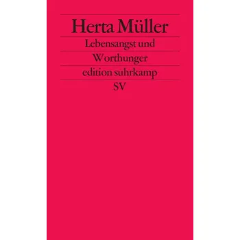 Lebensangst und Worthunger - Herta Müller