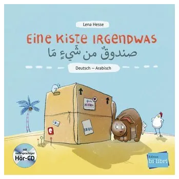 Německý jazyk Eine Kiste Irgendwas. Kinderbuch Deutsch-Arabisch mit Audio-CD - Hesse, Lena