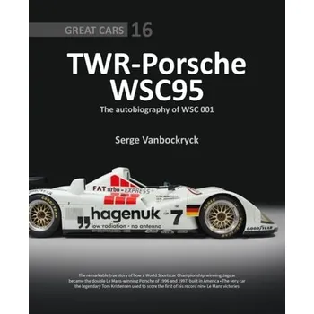 TWR - Porsche WSC95 - The Autobiography of WSC 001 - Vanbockryck, Serge