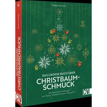 Das große Buch über Christbaumschmuck - Schröder, Wiebke