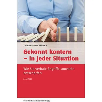 Gekonnt kontern - in jeder Situation - Weisbach, Christian-Rainer
