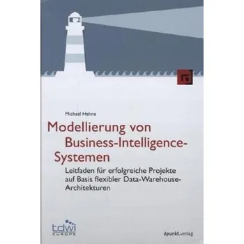 Technika Modellierung von Business-Intelligence-Systemen - Hahne, Michael