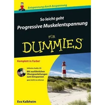 So leicht geht Progressive Muskelentspannung für Dummies, m. Audio-CD - Kalbheim, Eva