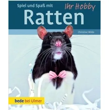 Spiel und Spaß mit Ratten - Wilde, Christine