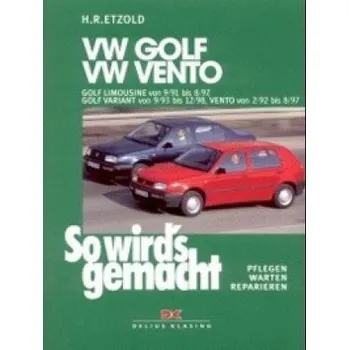 VW Golf Limousine von 9/91 bis 8/97, Golf Variant von 9/93 bis 12/98, Vento von 2/92 bis 8/97 - Etzold, Rüdiger