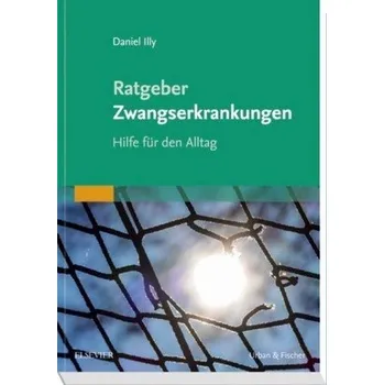 Ratgeber Zwangserkrankungen - Illy, Daniel