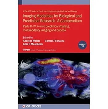 Imaging Modalities for Biological and Preclinical Research: A Compendium, Volume 2