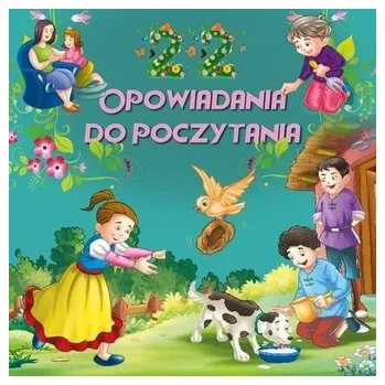 22 opowiadania do poczytania - praca zbiorowa