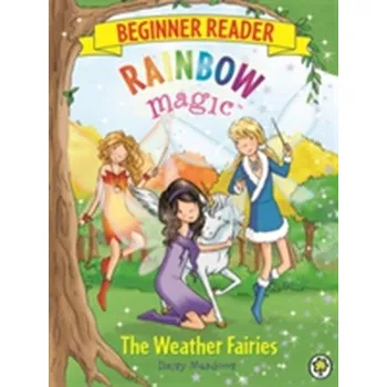 Rainbow Magic Beginner Reader: The Weather Fairies - Daisy Meadows