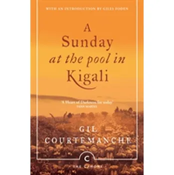 Cizí jazyk A Sunday At The Pool In Kigali - Gil Courtemanche