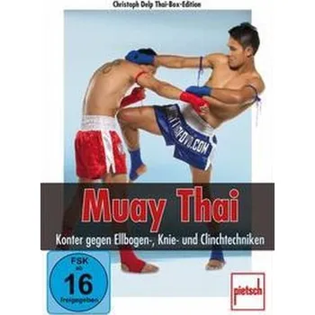 Muay Thai - Konter gegen Ellbogen-, Knie- und Clinchtechniken - Christoph Delp