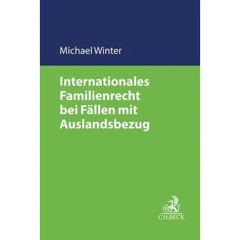 Internationales Familienrecht bei Fällen mit Auslandsbezug - Winter, Michael