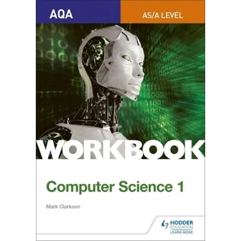 Technika AQA AS/A-level Computer Science Workbook 1 - Carole Matthews
