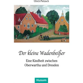Literární biografie Der kleine Wadenbeißer - Pietzsch, Ulrich
