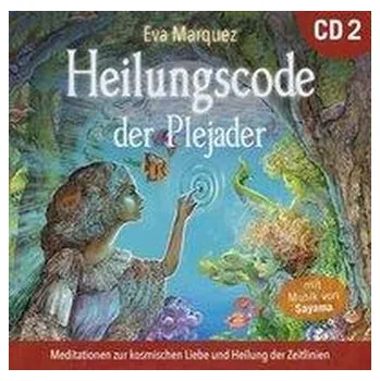 Heilungscode der Plejader [Übungs-CD 2] - Marquez, Eva