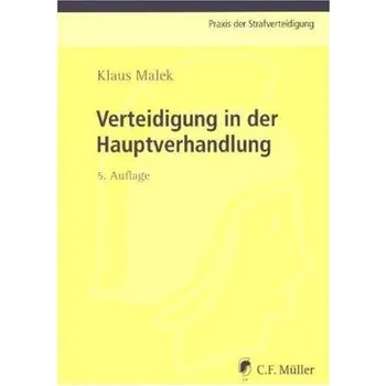 Verteidigung in der Hauptverhandlung - Malek, Klaus
