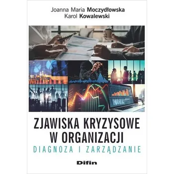 Zjawiska kryzysowe w organizacji - Moczydłowska Joanna