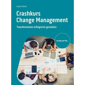 Crashkurs Change Management - Pröbstl, Heike
