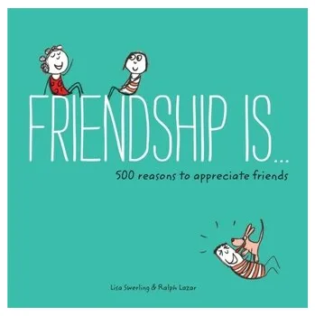 Friendship Is . . . - Swerling, Lisa