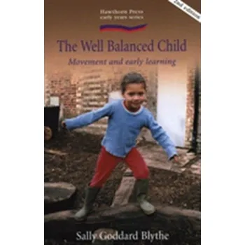 Well Balanced Child, The - Sally Goddard Blythe