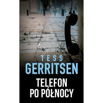 Telefon po północy - Tess Gerritsen